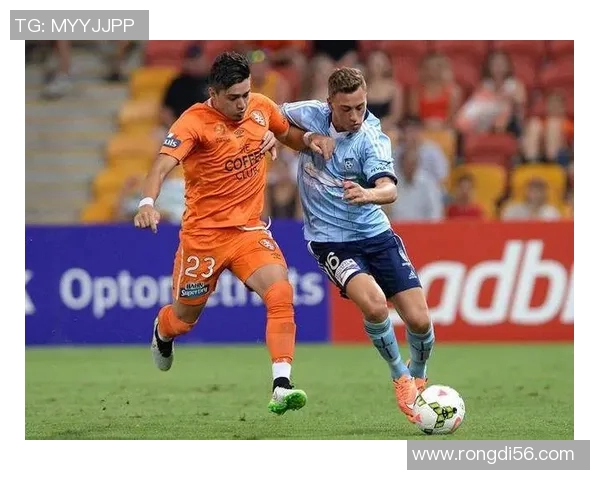 悉尼与纽卡斯尔的精彩对决揭示澳超联赛的竞争魅力与球队实力